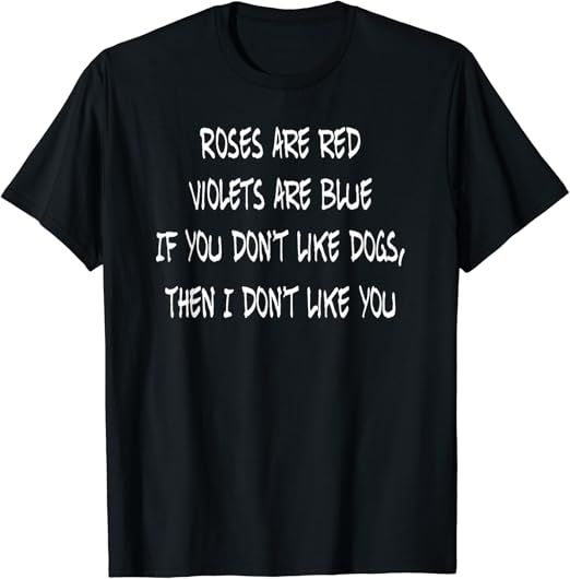 Rosen sind rot, Veilchen sind blau, mögen keine Hunde TShirt Amazon.de Fashion
